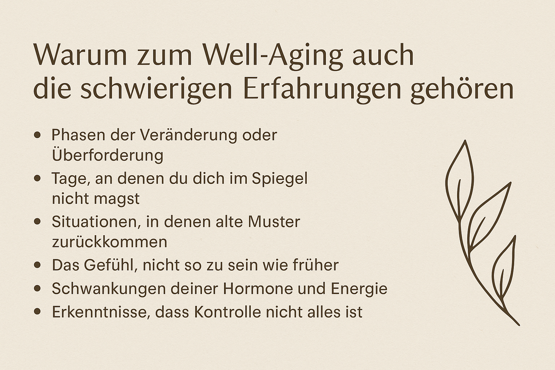 Warum zum Well-Aging auch die schwierigen Erfahrungen gehören – und was sie dir über dich selbst zeigen