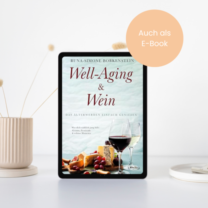 Well-Aging & Wein - Das Älterwerden einfach genießen
